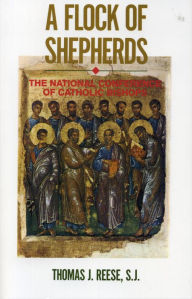 Title: A Flock of Shepherds: The National Conference of Catholic Bishops, Author: Thomas J. Reese