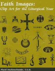 Title: Faith Images: Clip Art for the Liturgical Year, Author: Placid Stuckenschneider