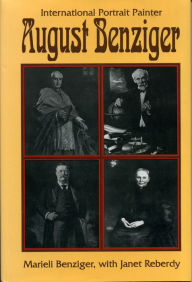 Title: August Benziger: International Portrait Painter, Author: Marieli Benziger