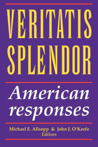 Title: Vertatis Splendor: American Responses, Author: Michael E Allsopp