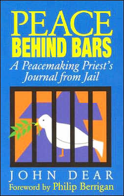 Peace Behind Bars: A Peacemaking Priest's Journey from Jail / Edition 1