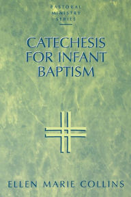 Title: Catechesis for Infant Baptism, Author: Ellen Marie Collins