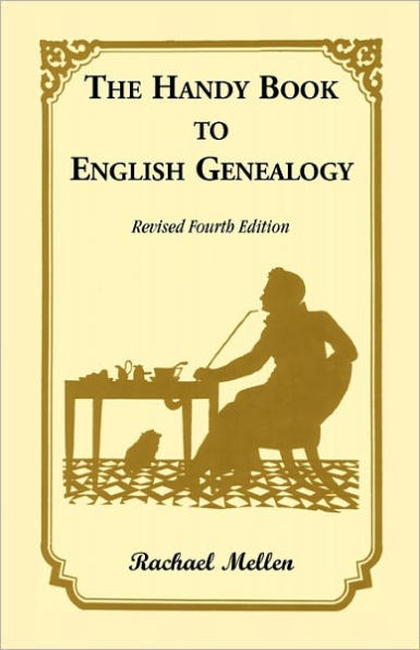 The Handy Book to English Genealogy, Revised Fourth Edition / Edition 3