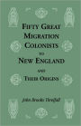 Fifty Great Migration Colonists to New England and Their Origins