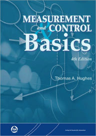 Title: Measurement and Control Basics / Edition 4, Author: Thomas A. Hughes