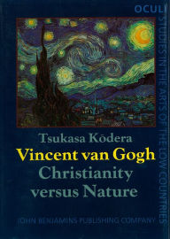 Title: Vincent Van Gogh: Christianity vs. Nature, Author: Tsukasa Kodera