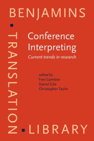 Title: Conference Interpreting: Current trends in research. Proceedings of the International Conference on Interpreting: What do we know and how?, Author: Yves Gambier