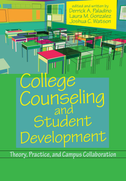 College Counseling and Student Development: Theory, Practice, Campus Collaboration