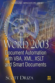 Title: Word 2003 Document Automation with VBA, XML, XSLT, and Smart Documents, Author: Scott Driza