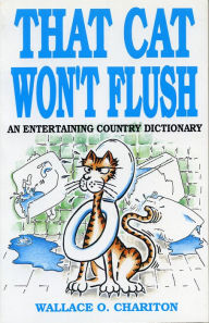 Title: That Cat Won't Flush, Author: Wallace O. Chariton