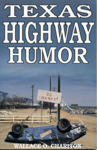 Title: Texas Highway Humor, Author: Wallace O. Chariton