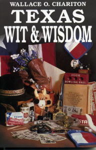 Title: Texas Wit & Wisdom, Author: Wallace O. Chariton