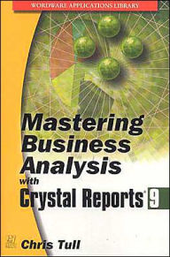 Mastering Business Analysis with Crystal Reports 9