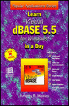 Learn Visual dBASE 5.5 for Windows in a Day