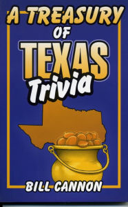 Title: A Treasury of Texas Trivia, Author: Bill Cannon