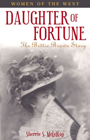 Daughter of Fortune: The Bettie Brown Story