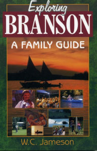 Title: Exploring Branson: A Family Guide, Author: W.C. Jameson