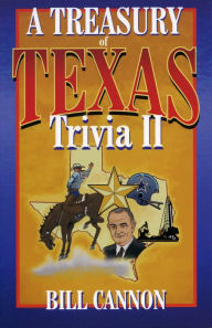 Title: Treasury of Texas Trivia II, Author: Bill Cannon
