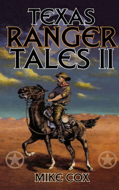 Texas Ranger Tales Ii by Mike Cox, Hardcover | Barnes & Noble®