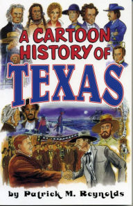 Title: Cartoon History of Texas, Author: Patrick M. Reynolds