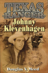 Title: Texas Ranger Johnny Klevenhagen, Author: Douglas V. Meed