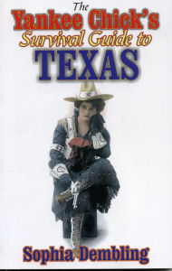 Title: The Yankee Chick's Survival Guide to Texas, Author: Sophia Dembling