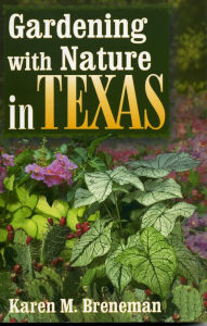 Title: Gardening with Nature in Texas, Author: Karen M. Breneman