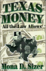 Title: Texas Money: All the Law Allows, Author: Mona D. Sizer