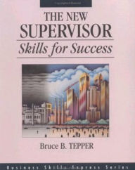 Title: The New Supervisor / Edition 1, Author: Bruce B. Tepper