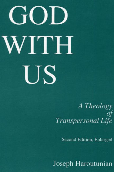 God with Us: A Theology of Transpersonal Life / Edition 2