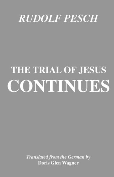 The Trial of Jesus Continues