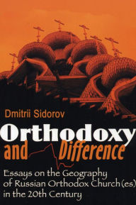 Title: Orthodoxy and Difference, Author: Dmitri Sidorov