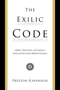 Title: The Exilic Code, Author: Preston Kavanagh