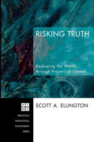 Title: Risking Truth, Author: Scott A Ellington