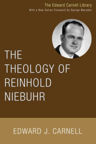 Title: The Theology of Reinhold Niebuhr, Author: Edward J Carnell