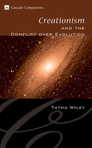 Title: Creationism and the Conflict over Evolution, Author: Tatha Wiley
