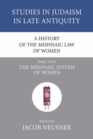 A History of the Mishnaic Law of Women, Part 5