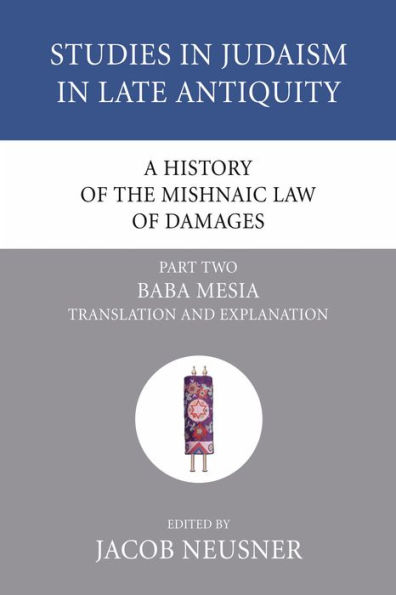 A History of the Mishnaic Law of Damages