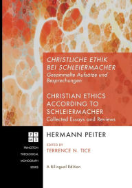 Title: Christliche Ethik bei Schleiermacher - Christian Ethics according to Schleiermacher, Author: Hermann Peiter