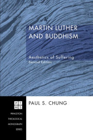 Title: Martin Luther and Buddhism, Author: Paul S Chung