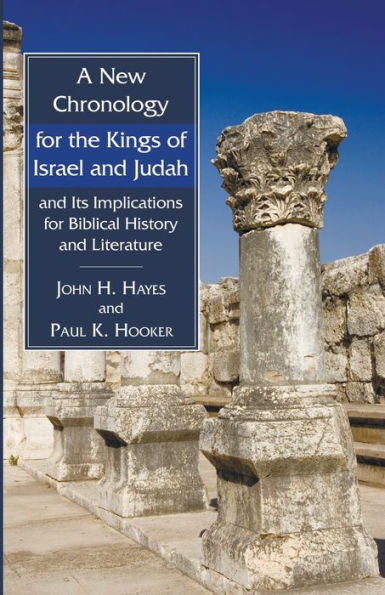 A New Chronology for the Kings of Israel and Judah Its Implications Biblical History Literature