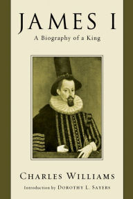 Title: James I, Author: Charles Williams PhD
