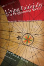Living Faithfully in a Fragmented World, Second Edition