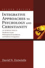 Integrative Approaches to Psychology and Christianity, Second Edition: An Introduction to Worldview Issues, Philosophical Foundations, and Models of Integration