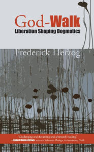 Title: God-Walk, Author: Frederick Herzog