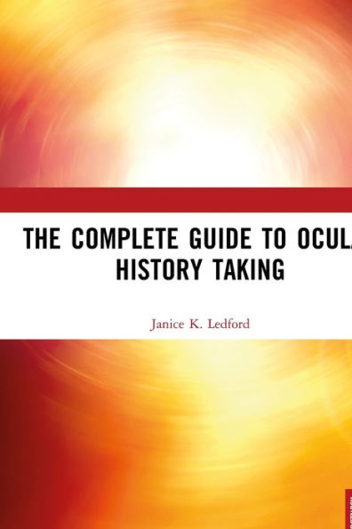 The Complete Guide to Ocular History Taking / Edition 1