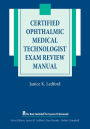 Certified Ophthalmic Medical Technologist Exam Review Manual