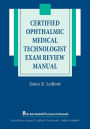 Certified Ophthalmic Medical Technologist Exam Review Manual / Edition 1