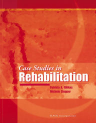 Title: Case Studies In Rehabilitation / Edition 1, Author: Patty Ghikas