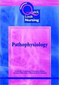 Title: Quick Look Nursing: Pathophysiology / Edition 1, Author: E. Crutchlow